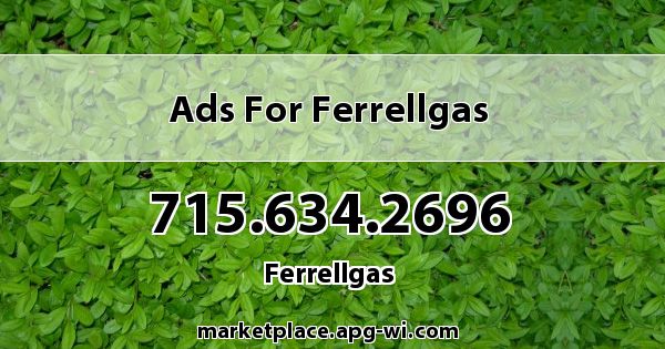 Ads for Ferrellgas